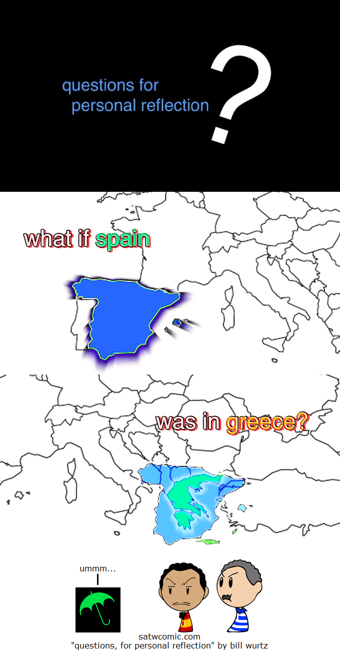 What if Spain was in Greece? What if Spain was in Greece? SatWcomic.com